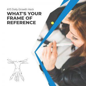 [BODY] What’s Your Frame of Reference?