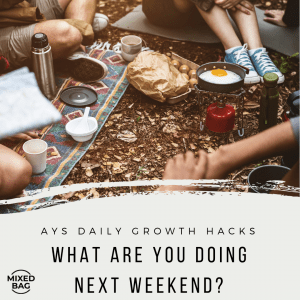 [MIXED BAG] What Are You Doing Next Weekend?